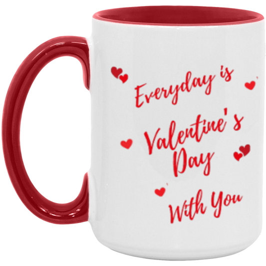 Everyday is Valentine's Day With You 15oz Accent Mug | To Soulmate